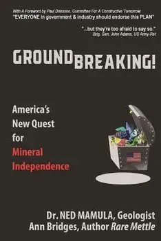 Groundbreaking!: America's New Quest for Mineral independence, Paperback/Ann Bridges