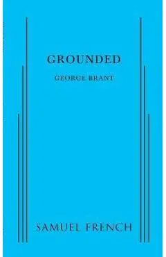 Grounded - George Brant