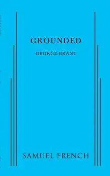 Grounded, Paperback/George Brant