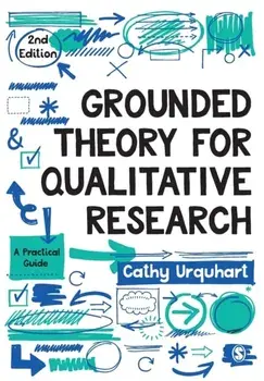 Grounded Theory for Qualitative Research. A Practical Guide, 2 Revised edition, Paperback/Cathy Urquhart