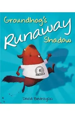 Groundhog's Runaway Shadow - David Biedrzycki
