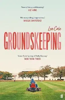 Groundskeeping. 'An extraordinary debut' ANN PATCHETT, Main, Paperback/Lee Cole