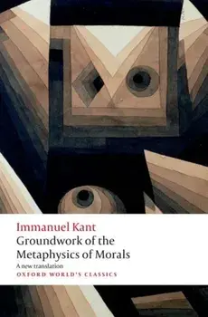 Groundwork for the Metaphysics of Morals, Paperback/Immanuel Kant