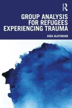 Group Analysis for Refugees Experiencing Trauma, Paperback/***