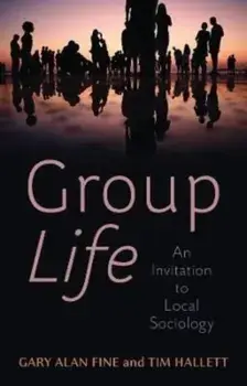 Group Life - An Invitation to Local Sociology, Paperback/GA Fine