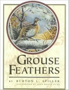 Grouse Feathers, Paperback/Burton L. Spiller