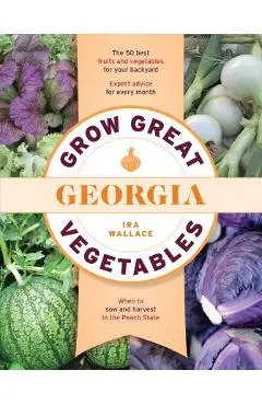 Grow Great Vegetables in Georgia - Ira Wallace