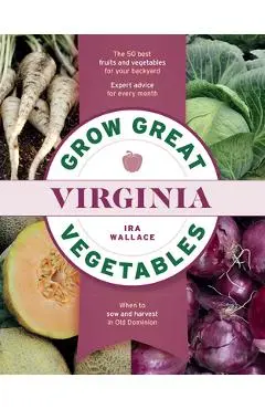 Grow Great Vegetables in Virginia - Ira Wallace