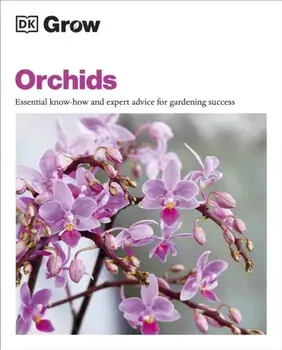 Grow Orchids. Essential Know-how and Expert Advice for Gardening Success, Paperback/Andrew Mikolajski