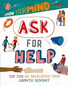 Grow Your Mind: Ask for Help, Hardback/Izzi Howell