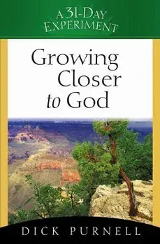 Growing Closer to God, Paperback/Dick Purnell