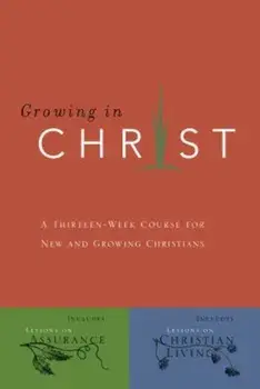 Growing in Christ: A 13-Week Course for New and Growing Christians, Paperback/Navigators