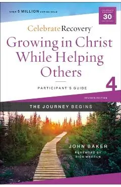 Growing in Christ While Helping Others Participant's Guide 4: A Recovery Program Based on Eight Principles from the Beatitudes - John Baker