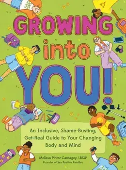 Growing into You!. An Inclusive, Shame-Busting, Get-Real Guide to Your Changing Body and Mind, Paperback/Brianna Gilmartin