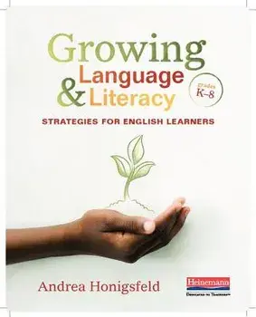 Growing Language and Literacy: Strategies for English Learners, Paperback/Andrea Honigsfeld