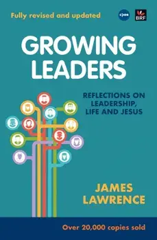 Growing Leaders. Reflections on leadership, life and Jesus, Paperback/James Lawrence
