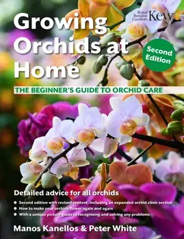 Growing Orchids at Home. The Beginner's Guide to Orchid Care, 2nd ed., Paperback/Peter White