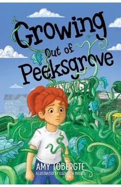 Growing Out of Peeksgrove - Amy Tobergte