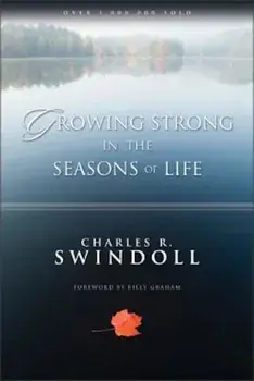 Growing Strong in the Seasons of Life, Paperback/Charles R. Dr Swindoll