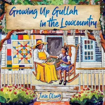 Growing Up Gullah in the Lowcountry, Paperback/Jo (Josie) a. Olsvig
