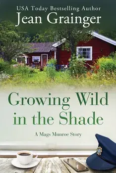 Growing Wild in the Shade: A Mags Munroe Story, Paperback/Jean Grainger