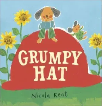 Grumpy Hat, Paperback/Nicola Kent