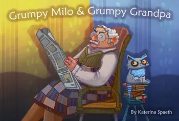 Grumpy Milo & Grumpy Grandpa, Paperback/Katerina Spaeth