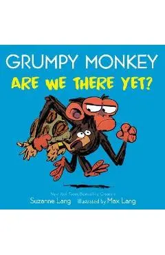 Grumpy Monkey Are We There Yet? - Suzanne Lang