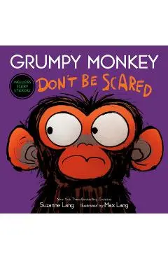 Grumpy Monkey Don't Be Scared - Suzanne Lang