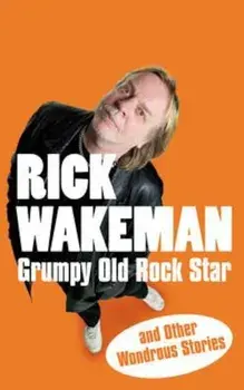 Grumpy Old Rock Star, Paperback/Rick Wakeman