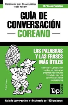 Gu a de Conversaci n Espa ol-Coreano Y Diccionario Conciso de 1500 Palabras, Paperback/Andrey Taranov
