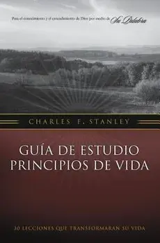 Gu a de Estudio Principios de Vida, Paperback/Charles F. Stanley (Personal)
