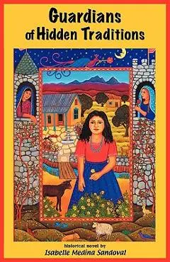 Guardians of Hidden Traditions - Isabelle Medina-sandoval