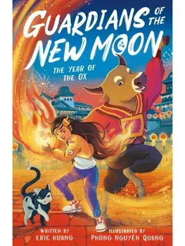 Guardians of the New Moon: The Year of the Ox, Paperback/Eric Huang