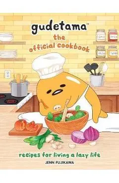 Gudetama: The Official Cookbook: Recipes for Living a Lazy Life - Sanrio