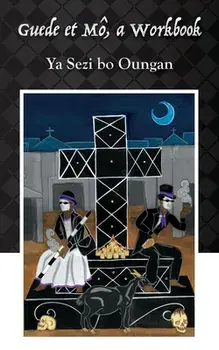 Guede et Mô: A Workbook, Paperback/Ya Sezi Bo Oungan