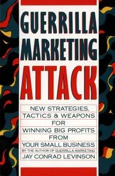 Guerrilla Marketing Attack, Paperback/Jay Conrad Levinson