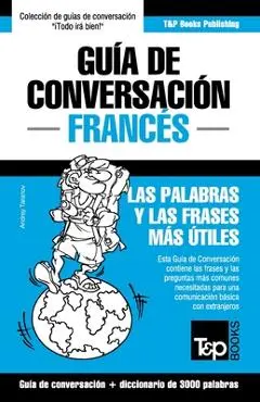 Guía de Conversación Español-Francés y vocabulario temático de 3000 palabras - Andrey Taranov