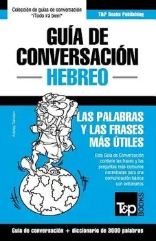 Guía de Conversación Espańol-Hebreo Y Vocabulario Temático de 3000 Palabras, Paperback/Andrey Taranov