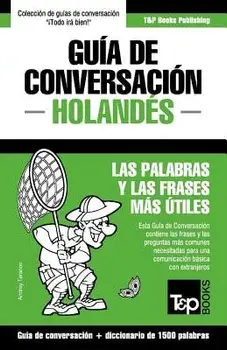 Guía de Conversación Español-Holandés y diccionario conciso de 1500 palabras, Paperback/Andrey Taranov