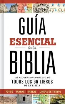 Guia Esencial de la Biblia: Un Recorrido Completo de Todos Los 66 Libros de la Biblia, Hardcover/B&h Espanol Editorial
