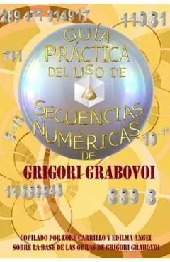 Guia practica del uso de Secuencias Numericas - Grigori P. Grabovoi