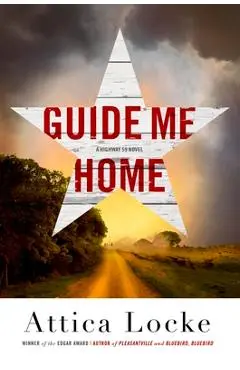 Guide Me Home - Attica Locke