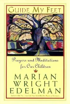 Guide My Feet: Prayers and Meditations for Our Children, Paperback/Marian Wright Edelman