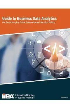 Guide to Business Data Analytics - Iiba