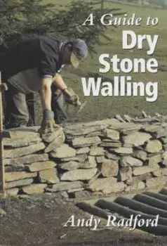 Guide to Dry Stone Walling, Hardcover/Andy Radford