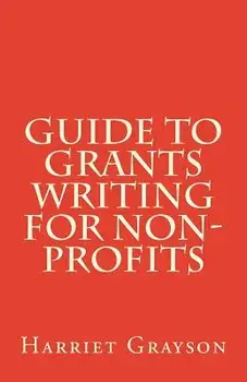 Guide to Grants Writing for Non-Profits, Paperback/Harriet Grayson