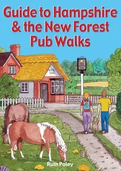 Guide to Hampshire & the New Forest Pub Walks, Paperback/Ruth Paley