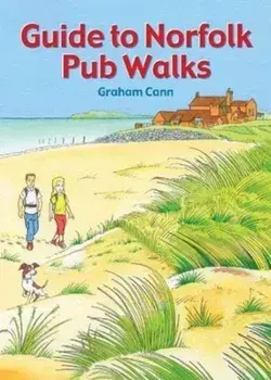 Guide to Norfolk Pub Walks, Paperback/Graham Cann