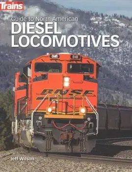 Guide to North American Diesel Locomotives, Paperback/Jeff Wilson